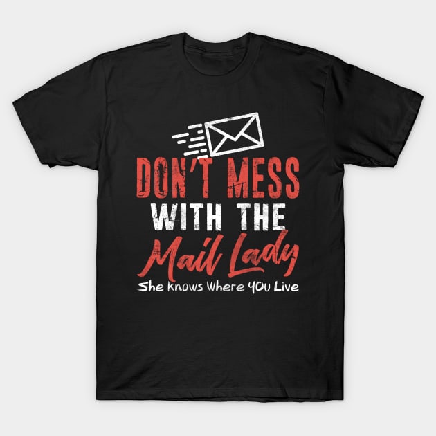 Don't Mess With Mail Lady Post Office Worker Job T-Shirt by missalona